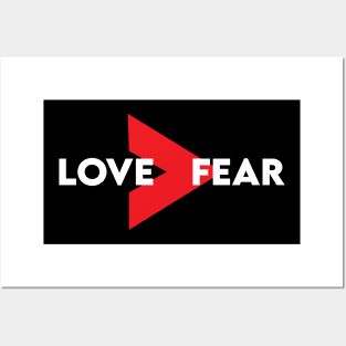 Love is greater than Fear Posters and Art